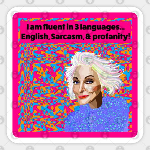 I am Fluent in English, Sarcasm, & profanity! Sticker by Lynndarakos